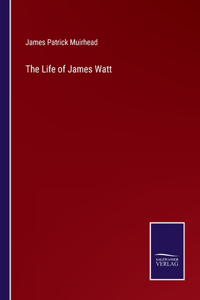 The Life of James Watt