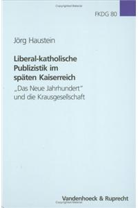 Liberal-Katholische Publizistik Im Spaten Kaiserreich