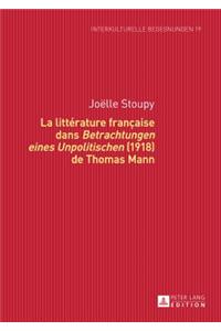 La Littérature Française Dans «Betrachtungen Eines Unpolitischen» (1918) de Thomas Mann