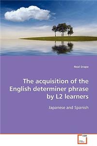acquisition of the English determiner phrase by L2 learners