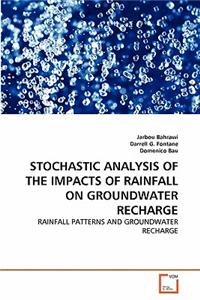 Stochastic Analysis of the Impacts of Rainfall on Groundwater Recharge