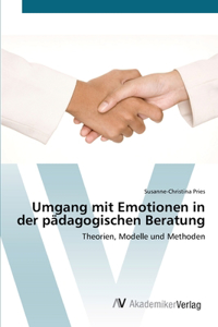 Umgang mit Emotionen in der pädagogischen Beratung