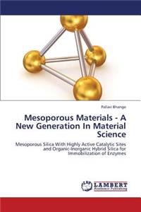 Mesoporous Materials - A New Generation In Material Science