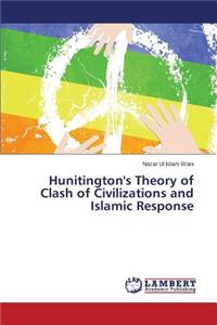 Hunitington's Theory of Clash of Civilizations and Islamic Response