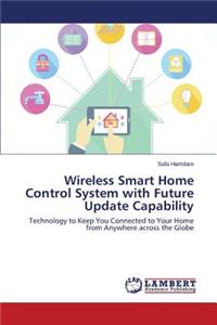 Wireless Smart Home Control System with Future Update Capability