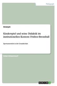 Kinderspiel und seine Didaktik im institutionellen Kontext