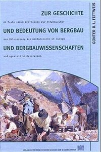 Zur Geschichte Und Bedeutung Von Bergbau Und Bergbauwissenschaften