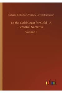 To the Gold Coast for Gold - A Personal Narrative