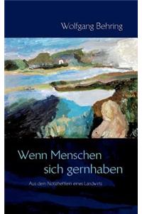 Wenn Menschen Sich Gernhaben