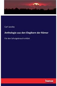 Anthologie aus den Elegikern der Römer