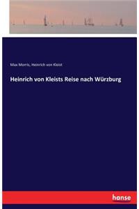 Heinrich von Kleists Reise nach Würzburg