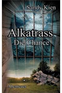 Alkatrass - Die Chance