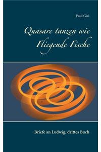 Quasare tanzen wie Fliegende Fische