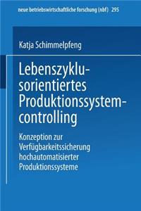 Lebenszyklusorientiertes Produktionssystemcontrolling