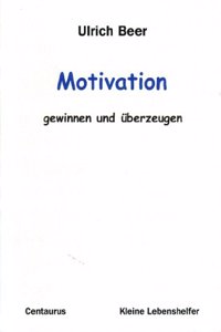 Motivation - gewinnen und überzeugen