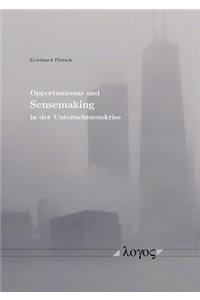 Opportunismus Und Sensemaking in Der Unternehmenskrise