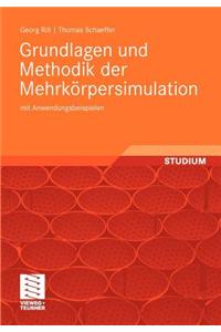 Grundlagen Und Methodik Der Mehrkorpersimulation: Mit Anwendungsbeispielen