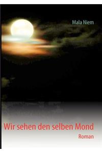 Wir sehen den selben Mond