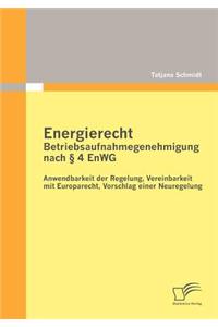 Energierecht - Betriebsaufnahmegenehmigung Nach § 4 Enwg
