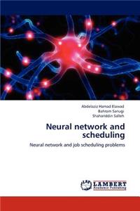 Neural network and scheduling