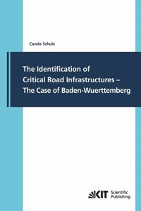 The Identification of Critical Road Infrastructures - The Case of Baden-Wuerttemberg