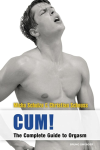 Cum!: The Complete Guide