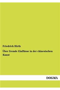 Über fremde Einflüsse in der chinesischen Kunst