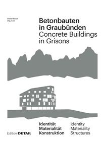 Betonbauten in Graubunden - Concrete Buildings in Grisons