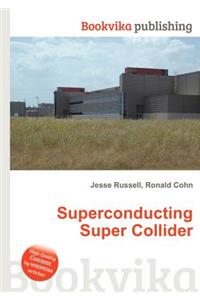 Superconducting Super Collider