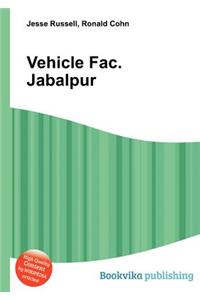 Vehicle Fac. Jabalpur