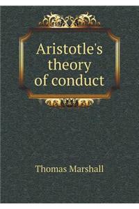 Aristotle's Theory of Conduct