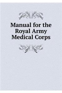 Manual for the Royal Army Medical Corps