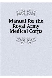 Manual for the Royal Army Medical Corps