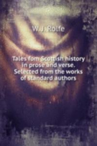 TALES FOM SCOTTISH HISTORY IN PROSE AND