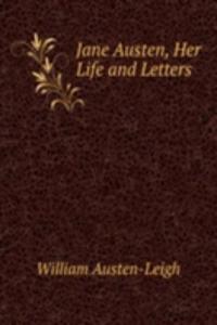 Jane Austen, Her Life and Letters