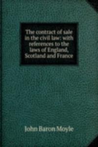 contract of sale in the civil law: with references to the laws of England, Scotland and France