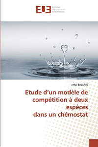 Etude d'un modèle de compétition à deux espèces dans un chémostat