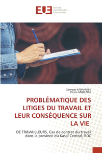 Problématique Des Litiges Du Travail Et Leur Conséquence Sur La Vie