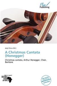 A Christmas Cantata (Honegger)