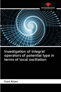 Investigation of integral operators of potential type in terms of local oscillation