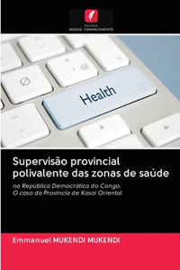 Supervisão provincial polivalente das zonas de saúde