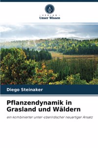 Pflanzendynamik in Grasland und Wäldern