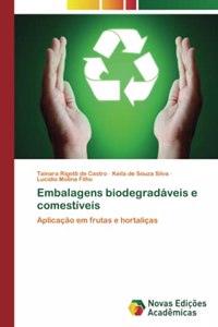 Embalagens biodegradáveis e comestíveis