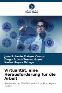 Virtualität, eine Herausforderung für die Arbeit