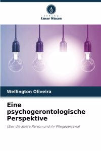 Eine psychogerontologische Perspektive