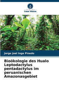 Bioökologie des Hualo Leptodactylus pentadactylus im peruanischen Amazonasgebiet