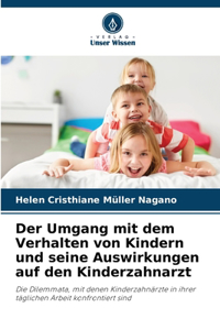 Der Umgang mit dem Verhalten von Kindern und seine Auswirkungen auf den Kinderzahnarzt