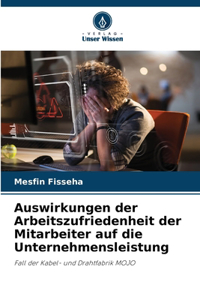 Auswirkungen der Arbeitszufriedenheit der Mitarbeiter auf die Unternehmensleistung