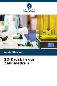 3D-Druck in der Zahnmedizin