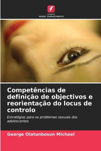 Competências de definição de objectivos e reorientação do locus de controlo